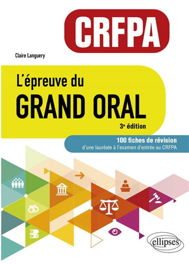 L'épreuve du grand oral CRFPA : 100 fiches de révision d'une lauréate à l'examen d'entrée au CRFPA