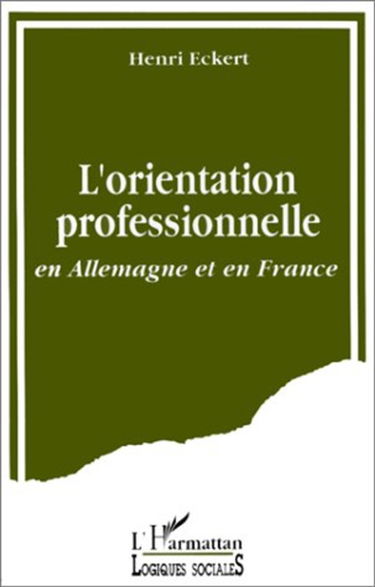 L'Orientation professionnelle : en Allemagne et en France, utopie et réalité