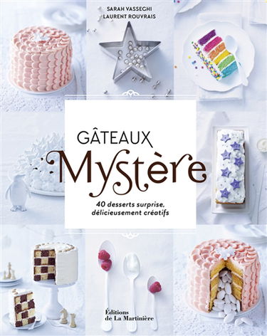 Gâteaux mystère : 40 desserts surprise délicieusement créatifs