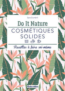 Cosmétiques solides : recettes à faire soi-même