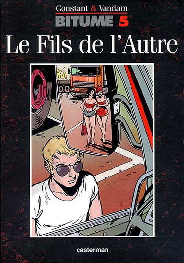 Bitume. Vol. 5. Le fils de l'autre