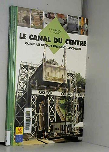 Le Canal du Centre : quand les bateaux prennent l'ascenseur