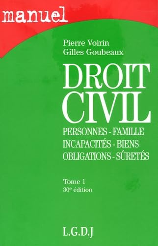 Droit civil: Tome 1, Personnes, famille, incapacités, biens, obligations, sûretés