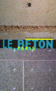 Le béton à Paris : exposition, Pavillon de l'Arsenal, mars-mai 1999