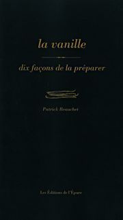 La vanille : dix façons de la préparer