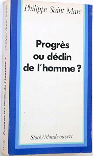 Progrès ou déclin de l'homme ?