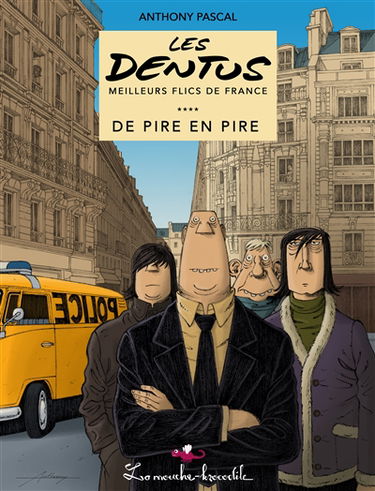 Les Dentus : meilleurs flics de France. Vol. 1. De pire en pire