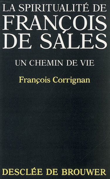 La spiritualité de François de Sales : un chemin de vie