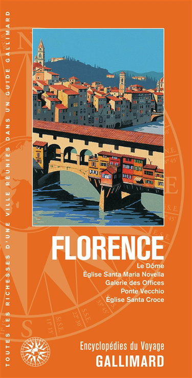 Couverture de Florence : le Dôme, église Santa Maria Novella, galerie des Offices, Ponte Vecchio, église Santa Croce