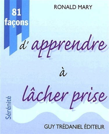 81 façons d'apprendre à lâcher prise