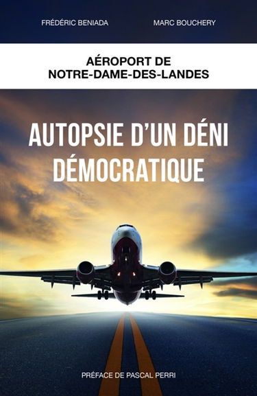 Autopsie d'un déni démocratique : Aéroport Notre-Dame-des-Landes