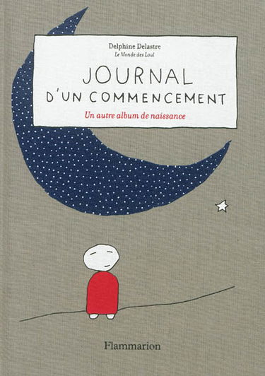 Journal d'un commencement : un autre album de naissance : le monde des Loul