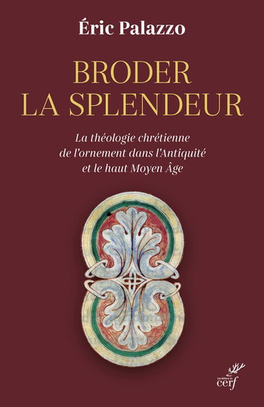 Couverture de Broder la splendeur : la théologie chrétienne de l'ornement dans l'Antiquité et le haut Moyen Age