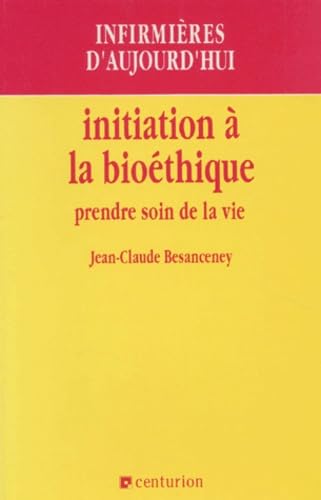 Initiation à la bioéthique : prendre soin de la vie