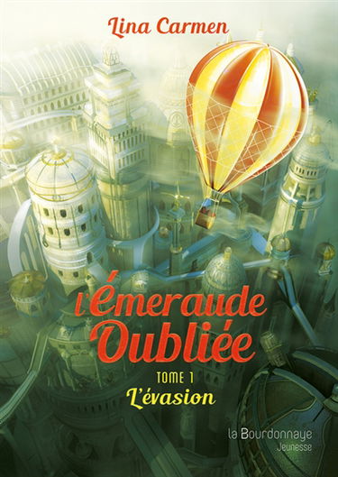 L'émeraude oubliée. Vol. 1. L'évasion