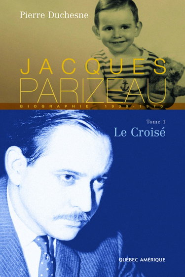 Couverture de Jacques parizeau biographie 1930 1970 tome i le croise