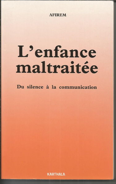 L'enfance maltraitée : du silence à la communication : actes