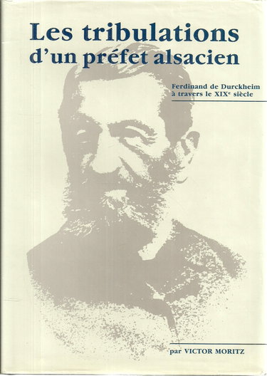 Couverture de Les Tribulations d'un préfet alsacien : Ferdinand de Durckheim à travers le XIXe siècle