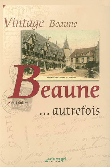Beaune autrefois. Vintage Beaune