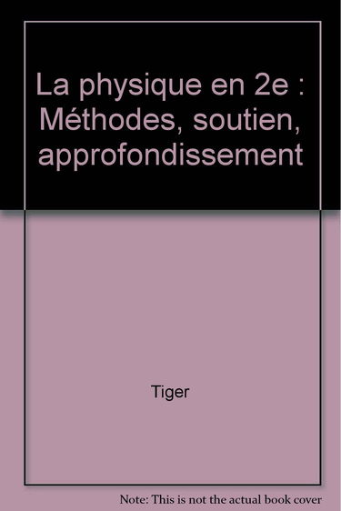 La physique en 2e: Méthodes, soutien, approfondissement