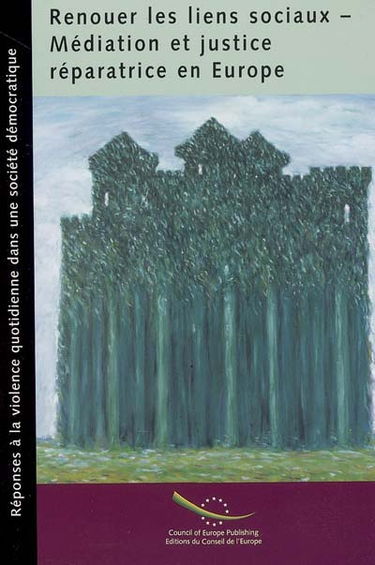 Renouer les liens sociaux, médiation et justice en Europe