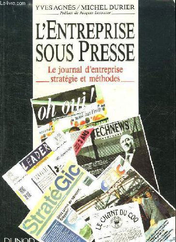 L'Entreprise sous presse : le journal d'entreprise, stratégie et méthodes