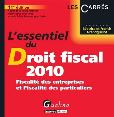 L'essentiel du droit fiscal 2010 : fiscalité des entreprises et fiscalité des particuliers