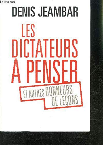 Les dictateurs à penser et autres donneurs de leçons