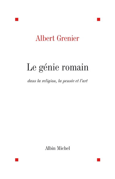 Couverture de Le Génie romain dans la religion, la pensée et l'art par Albert Grenier
