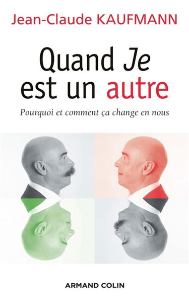 Quand je est un autre : pourquoi et comment ça change en nous