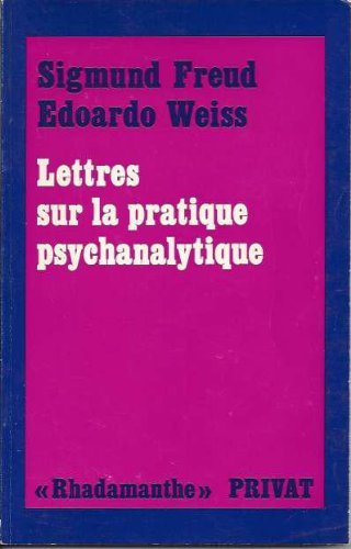 Lettres sur la pratique psychanalytique : précédées des souvenirs d'un pionnier de la psychanalyse