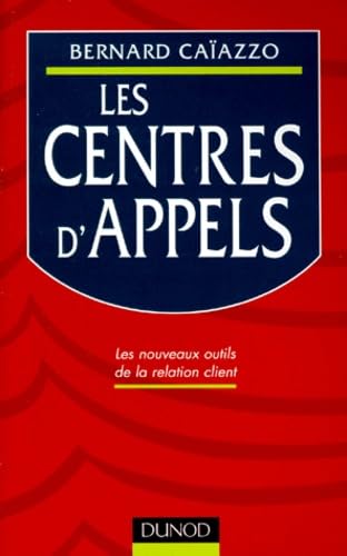 Les centres d'appels : les nouveaux outils de la relation client