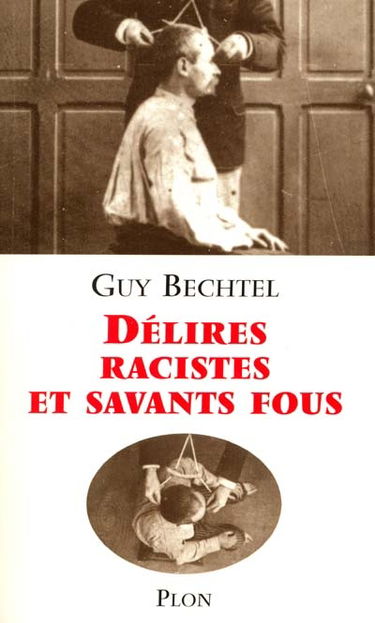 Délires racistes et savants fous