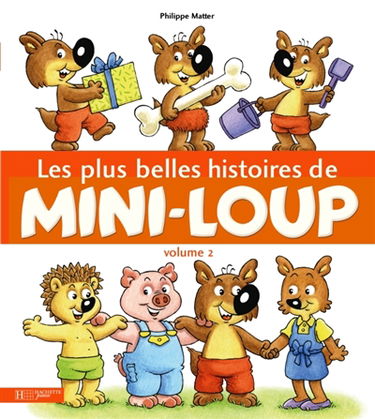 Les plus belles histoires de Mini-Loup. Vol. 2