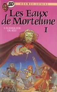 Les Eaux de Mortelune. Vol. 1. L'Echiquier du rat