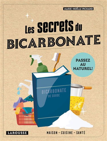 Les secrets du bicarbonate : maison, cuisine, santé