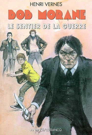 Bob Morane. Vol. 120. Le sentier de la guerre