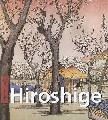 Hiroshige : 1797-1858