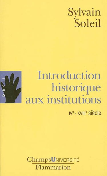 Introduction historique aux institutions : IVe-XVIIIe siècle