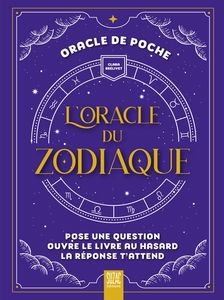 L'oracle du zodiaque : pose une question, ouvre le livre au hasard, la réponse t'attend