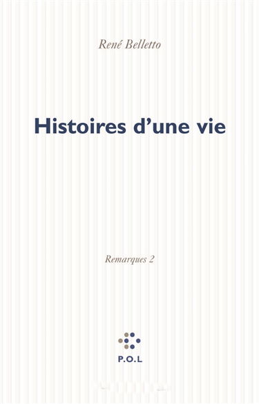 Remarques. Vol. 2. Histoire d'une vie