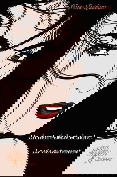 Un demi siècle et alors ! : La vie autrement