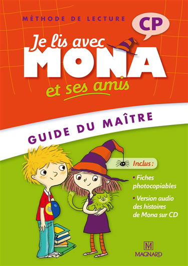 Je lis avec Mona et ses amis : méthode de lecture, CP, guide du maître