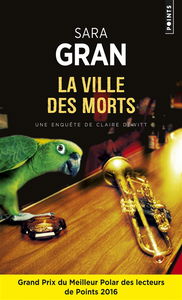 Une enquête de Claire DeWitt. La ville des morts