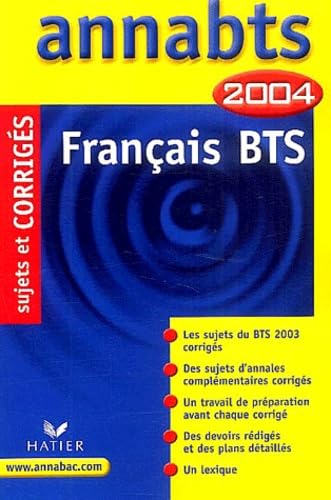 Annabts 2004 : Français, BTS (+ corrigés)