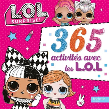 LOL surprise ! : 365 activités avec les LOL