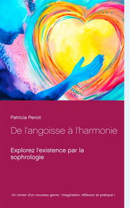 De l'angoisse à l'harmonie : Explorez l'existence par la sophrologie