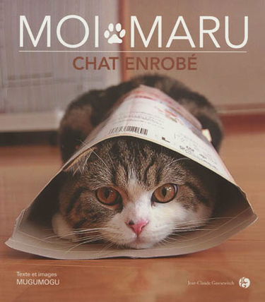 Moi Maru, chat enrobé