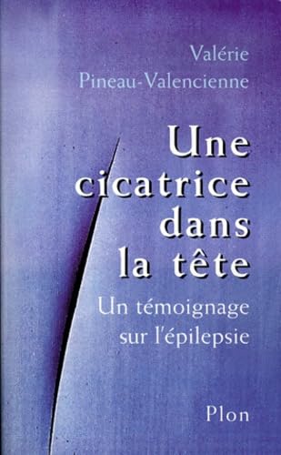 Une cicatrice dans la tête : un témoignage sur l'épilepsie