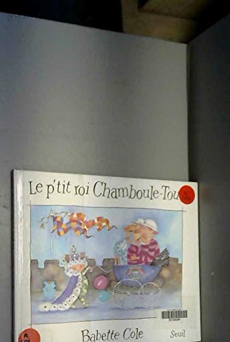 Le P'tit roi Chamboule-tout